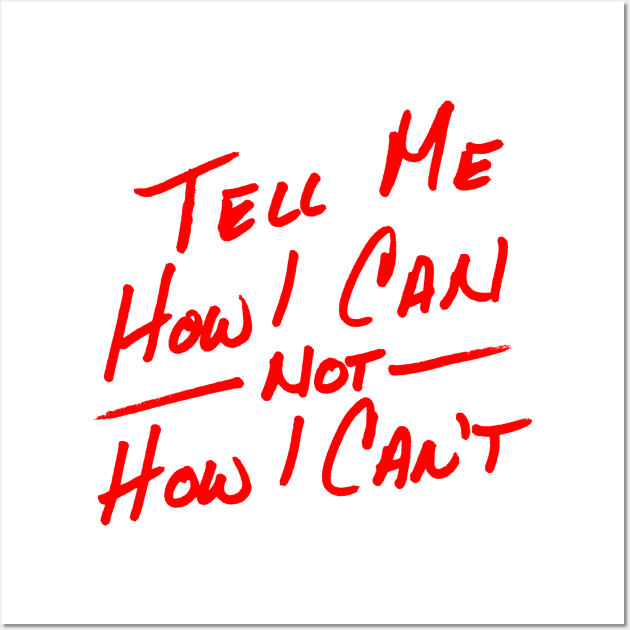 Tell Me How I Can in Red Wall Art by Art By Cleave